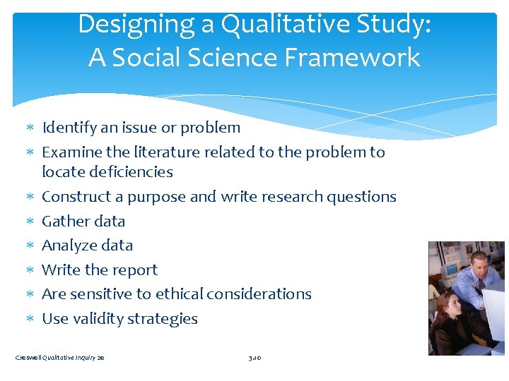 Designing a Qualitative Study: A Social Science Framework Identify an issue or problem Examine