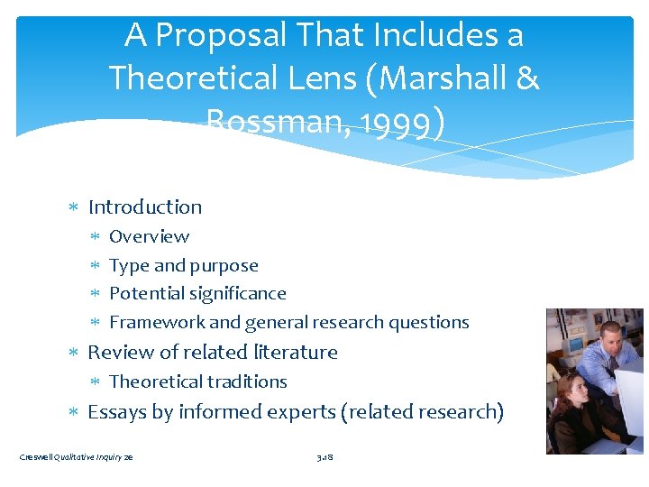 A Proposal That Includes a Theoretical Lens (Marshall & Rossman, 1999) Introduction Overview Type