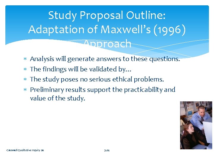Study Proposal Outline: Adaptation of Maxwell’s (1996) Approach Analysis will generate answers to these
