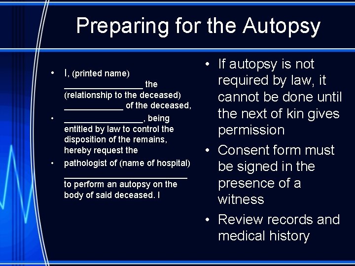 Preparing for the Autopsy • I, (printed name) • • ________ the (relationship to