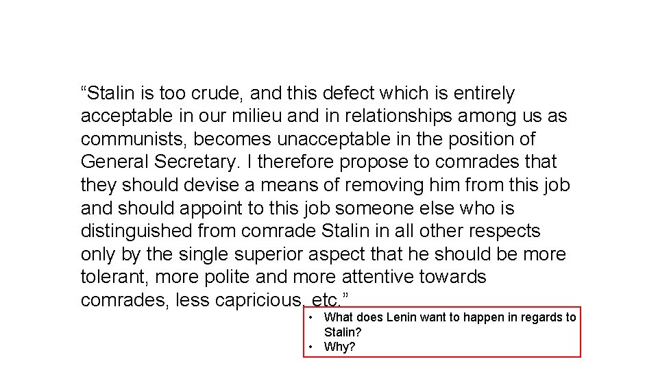 “Stalin is too crude, and this defect which is entirely acceptable in our milieu