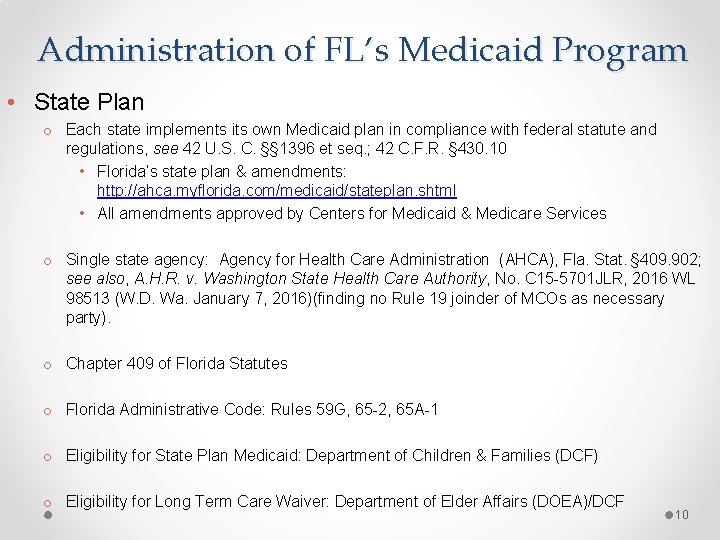 Administration of FL’s Medicaid Program • State Plan o Each state implements its own