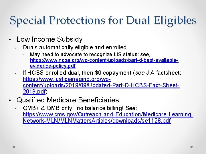 Special Protections for Dual Eligibles • Low Income Subsidy • Duals automatically eligible and Special Protections for Dual Eligibles • Low Income Subsidy • Duals automatically eligible and