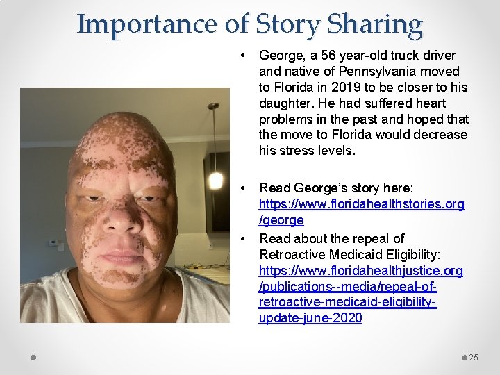 Importance of Story Sharing • George, a 56 year-old truck driver and native of