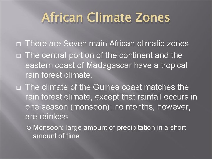 African Climate Zones There are Seven main African climatic zones The central portion of