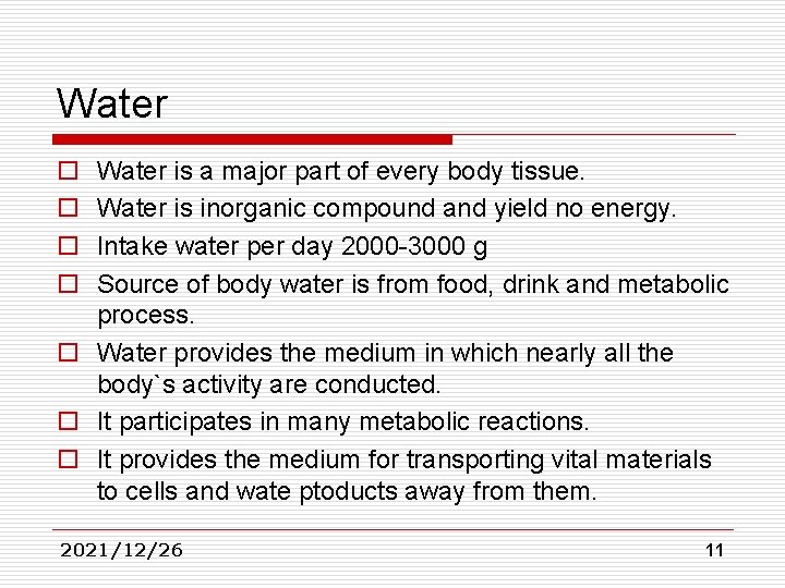 Water o o Water is a major part of every body tissue. Water is