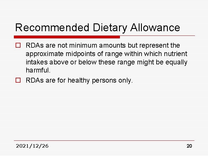 Recommended Dietary Allowance o RDAs are not minimum amounts but represent the approximate midpoints