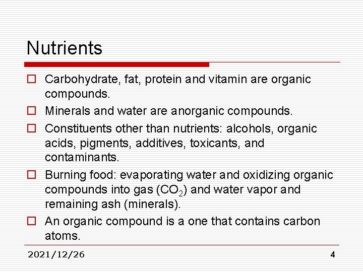 Nutrients o Carbohydrate, fat, protein and vitamin are organic compounds. o Minerals and water