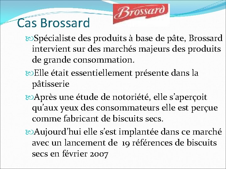 Cas Brossard Spécialiste des produits à base de pâte, Brossard intervient sur des marchés Cas Brossard Spécialiste des produits à base de pâte, Brossard intervient sur des marchés