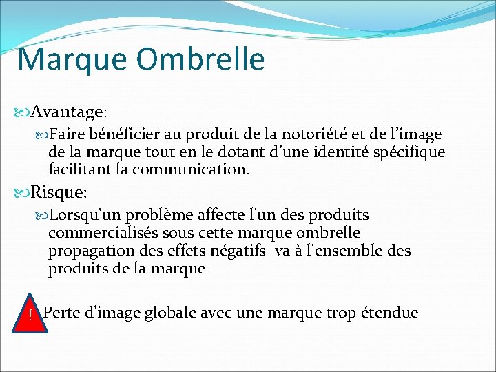 Marque Ombrelle Avantage: Faire bénéficier au produit de la notoriété et de l’image de Marque Ombrelle Avantage: Faire bénéficier au produit de la notoriété et de l’image de