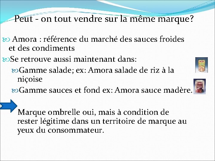 Peut - on tout vendre sur la même marque? Amora : référence du marché Peut - on tout vendre sur la même marque? Amora : référence du marché