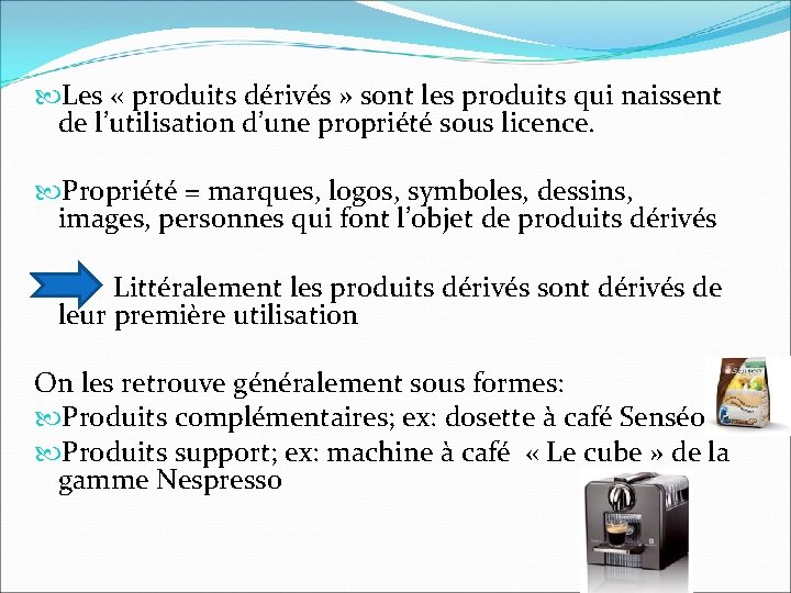 Les « produits dérivés » sont les produits qui naissent de l’utilisation d’une Les « produits dérivés » sont les produits qui naissent de l’utilisation d’une