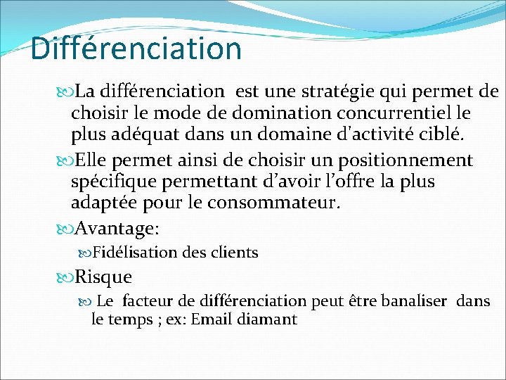 Différenciation La différenciation est une stratégie qui permet de choisir le mode de domination Différenciation La différenciation est une stratégie qui permet de choisir le mode de domination
