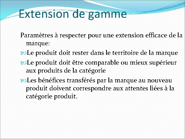 Extension de gamme Paramètres à respecter pour une extension efficace de la marque: Le Extension de gamme Paramètres à respecter pour une extension efficace de la marque: Le