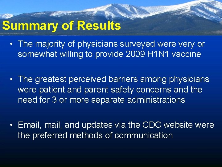 Summary of Results • The majority of physicians surveyed were very or somewhat willing
