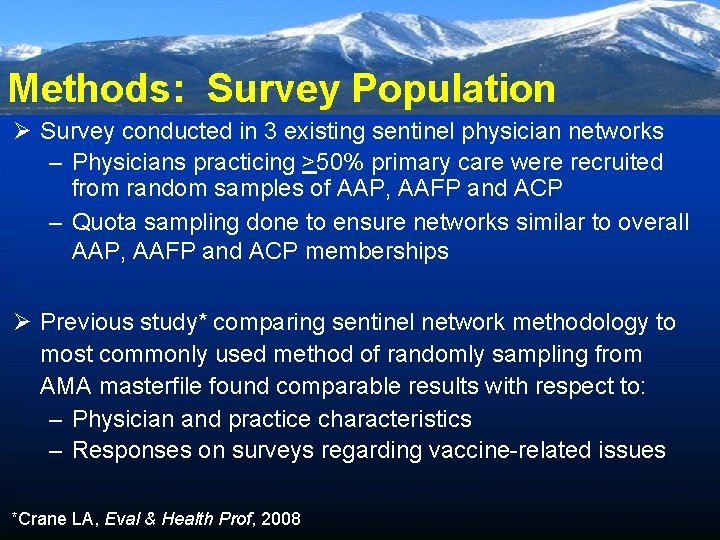 Methods: Survey Population Ø Survey conducted in 3 existing sentinel physician networks – Physicians