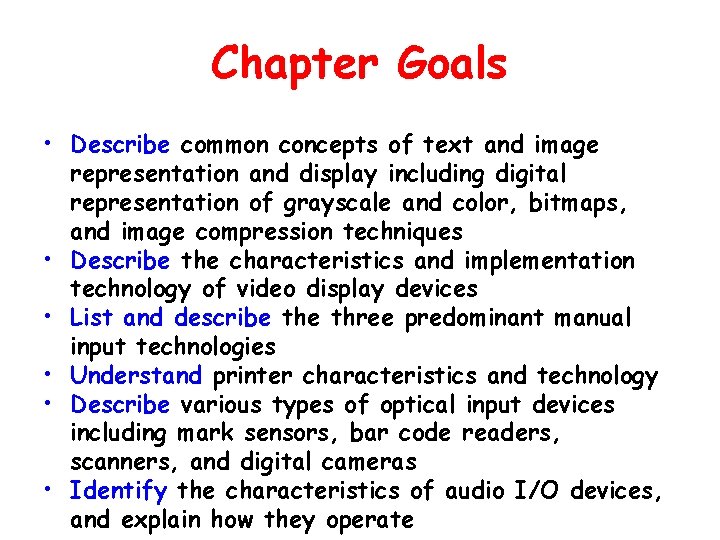 Chapter Goals • Describe common concepts of text and image representation and display including