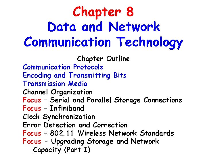 Chapter 8 Data and Network Communication Technology Chapter Outline Communication Protocols Encoding and Transmitting