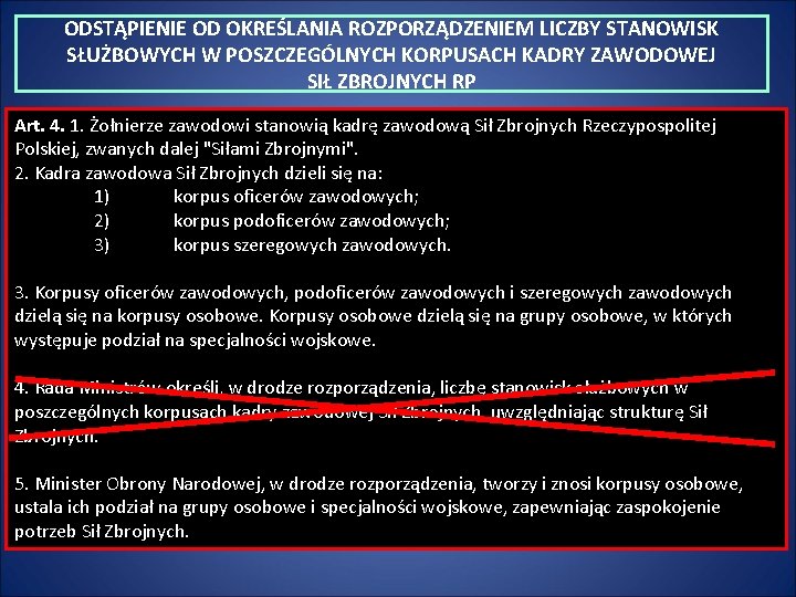 ODSTĄPIENIE OD OKREŚLANIA ROZPORZĄDZENIEM LICZBY STANOWISK SŁUŻBOWYCH W POSZCZEGÓLNYCH KORPUSACH KADRY ZAWODOWEJ SIŁ ZBROJNYCH