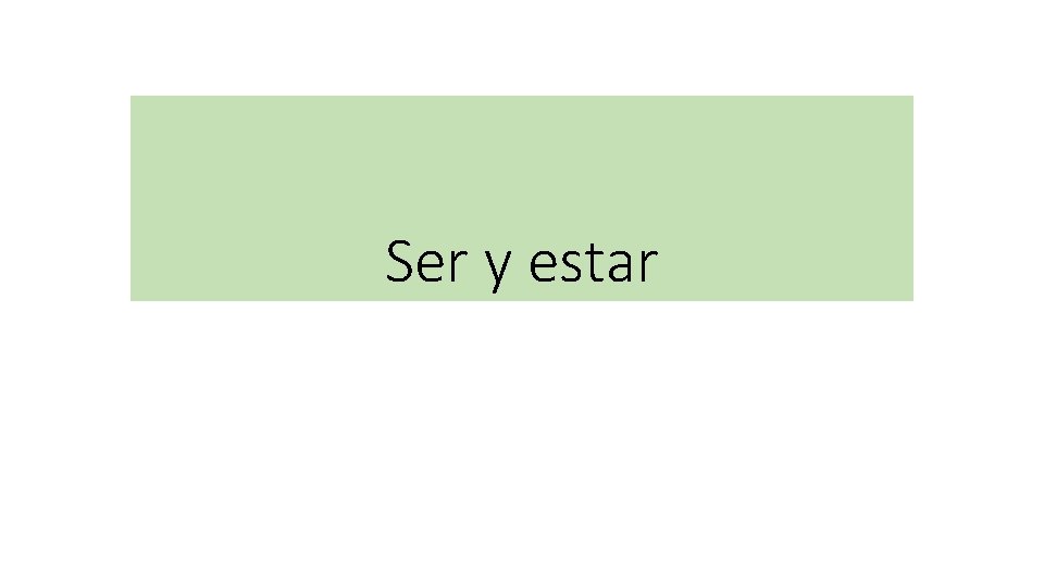 Ser y estar 