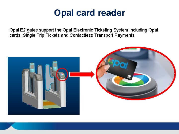 Opal card reader Opal E 2 gates support the Opal Electronic Ticketing System including
