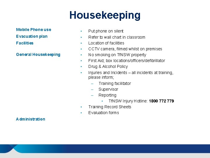 Housekeeping Mobile Phone use Evacuation plan Facilities General Housekeeping • • • Administration Put