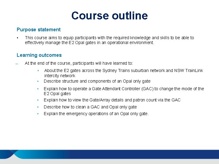 Course outline Purpose statement • This course aims to equip participants with the required