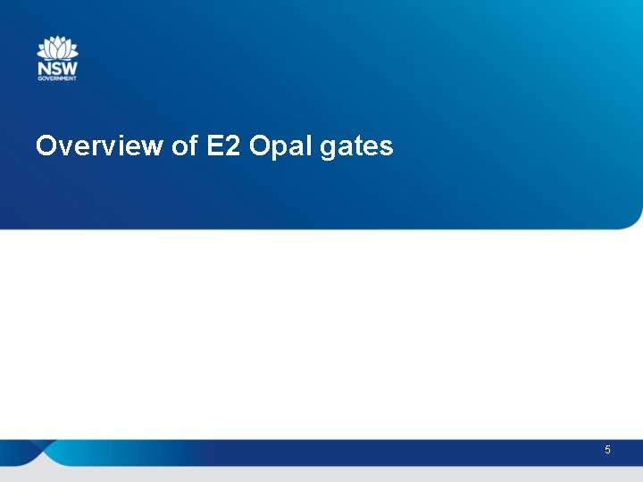 Overview of E 2 Opal gates 5 
