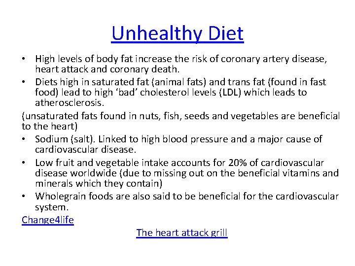 Unhealthy Diet • High levels of body fat increase the risk of coronary artery Unhealthy Diet • High levels of body fat increase the risk of coronary artery