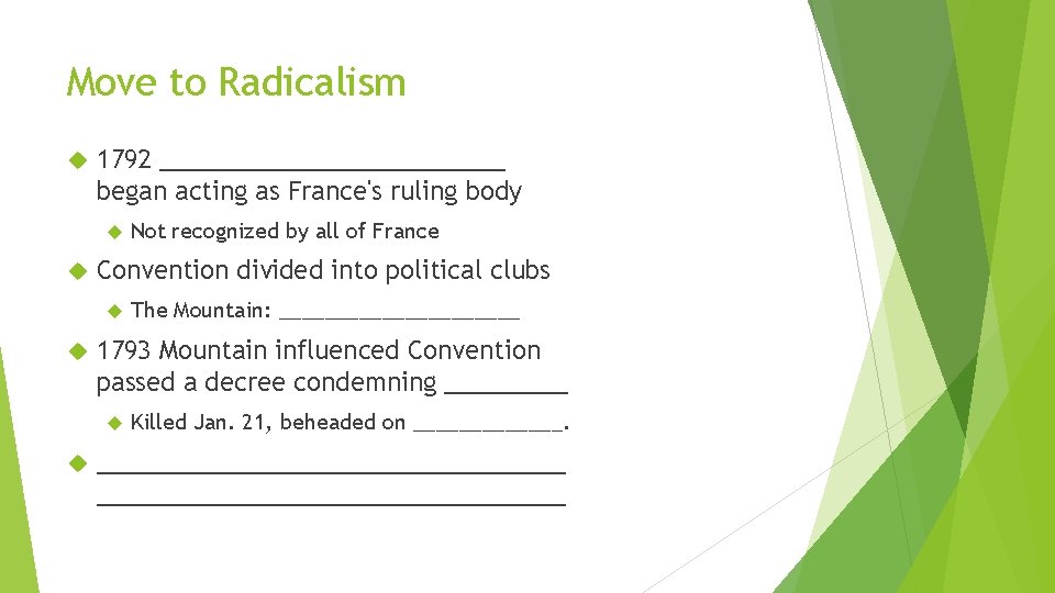 Move to Radicalism 1792 _____________ began acting as France's ruling body Convention divided into