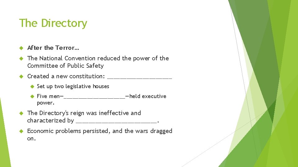 The Directory After the Terror… The National Convention reduced the power of the Committee