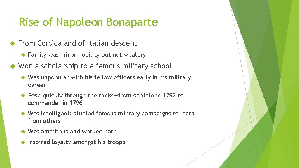 Rise of Napoleon Bonaparte From Corsica and of Italian descent Family was minor nobility