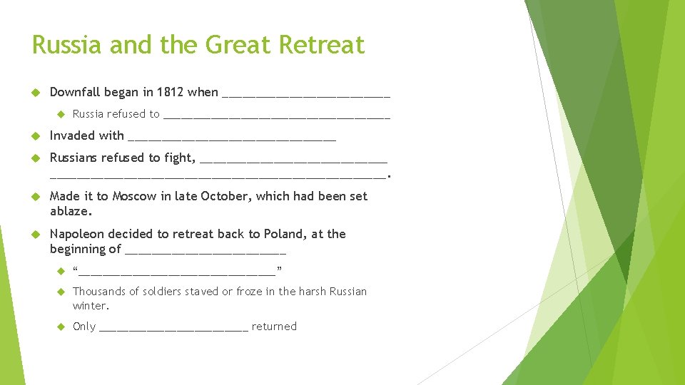 Russia and the Great Retreat Downfall began in 1812 when _____________ Russia refused to