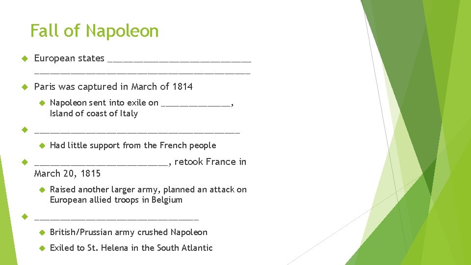 Fall of Napoleon European states ___________________________________ Paris was captured in March of 1814 ____________________