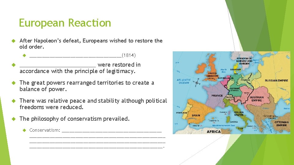 European Reaction After Napoleon’s defeat, Europeans wished to restore the old order. __________________(1814) _____________