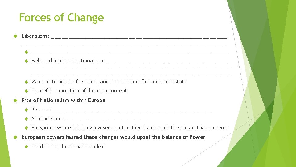 Forces of Change Liberalism: ______________________________________________________ Believed in Constitutionalism: ______________________________________________________________ Wanted Religious freedom, and separation