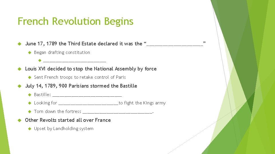 French Revolution Begins June 17, 1789 the Third Estate declared it was the “___________”