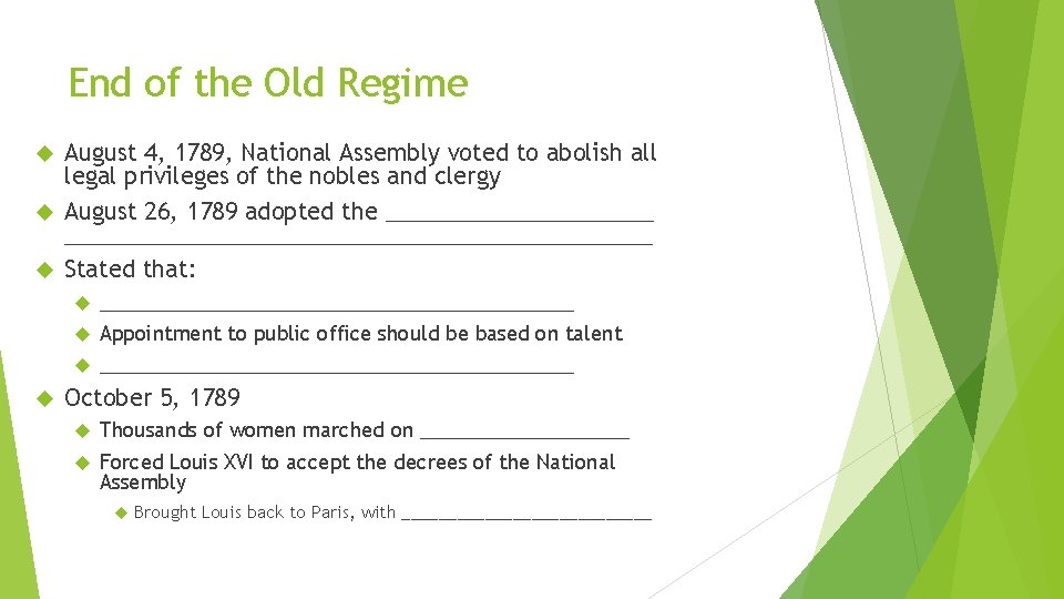 End of the Old Regime August 4, 1789, National Assembly voted to abolish all