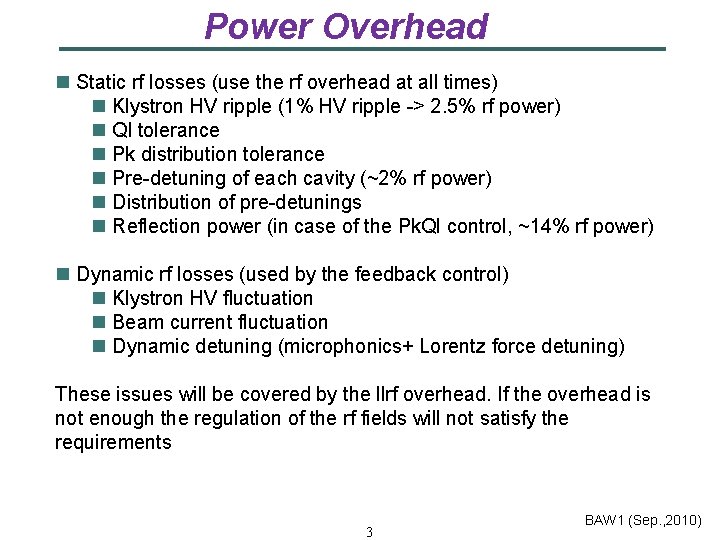 Power Overhead n Static rf losses (use the rf overhead at all times) n