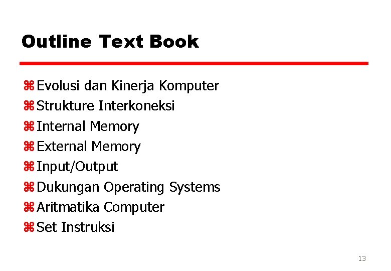 Outline Text Book z Evolusi dan Kinerja Komputer z Strukture Interkoneksi z Internal Memory