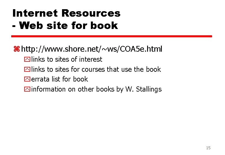 Internet Resources - Web site for book z http: //www. shore. net/~ws/COA 5 e.