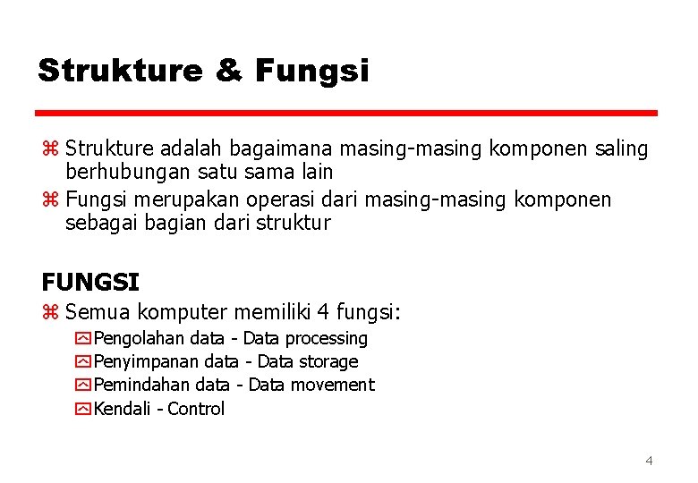 Strukture & Fungsi z Strukture adalah bagaimana masing-masing komponen saling berhubungan satu sama lain