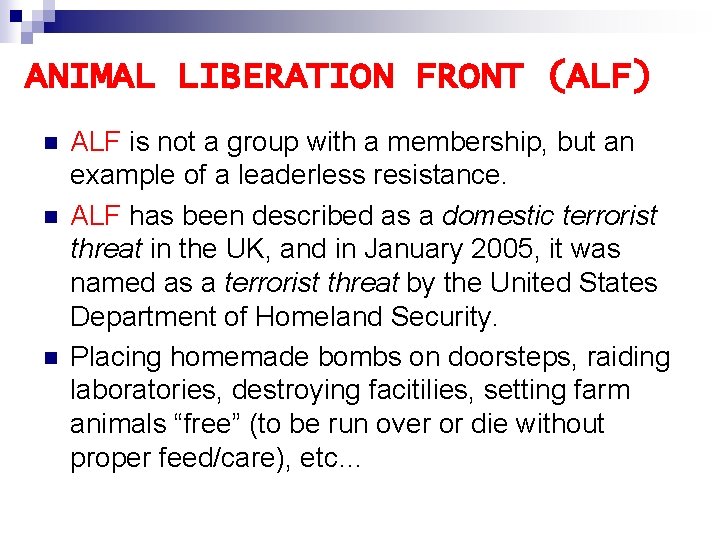 ANIMAL LIBERATION FRONT (ALF) n n n ALF is not a group with a