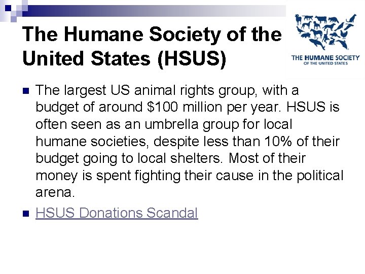 The Humane Society of the United States (HSUS) n n The largest US animal