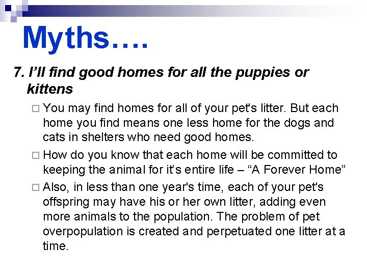Myths…. 7. I’ll find good homes for all the puppies or kittens ¨ You