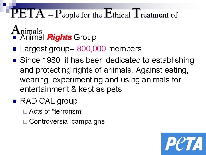 PETA – People for the Ethical Treatment of A nimals n Animal Rights Group