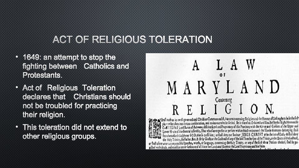 ACT OF RELIGIOUS TOLERATION • 1649: AN ATTEMPT TO STOP THE FIGHTING BETWEEN CATHOLICS
