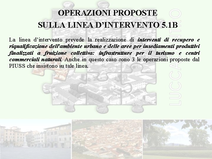 OPERAZIONI PROPOSTE SULLA LINEA D’INTERVENTO 5. 1 B La linea d’intervento prevede la realizzazione