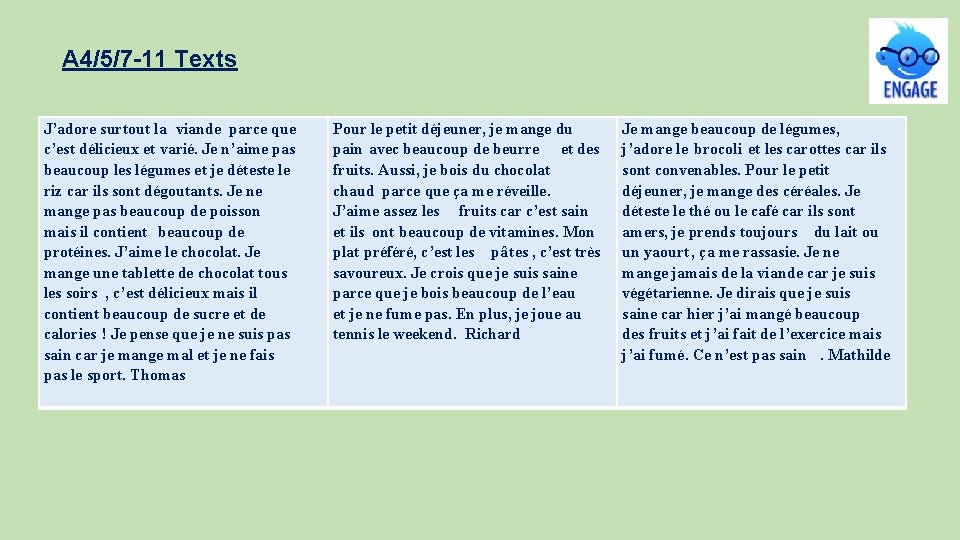 A 4/5/7 -11 Texts J’adore surtout la viande parce que c’est délicieux et varié.