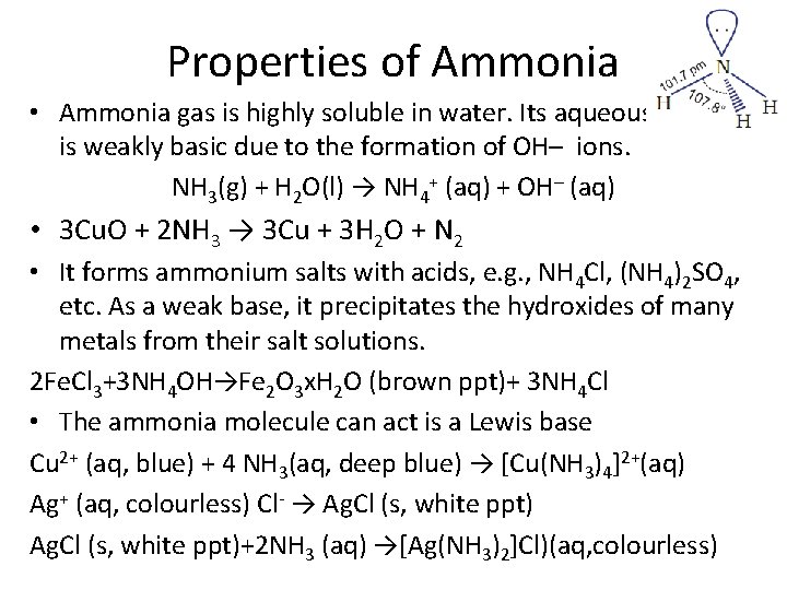 Properties of Ammonia • Ammonia gas is highly soluble in water. Its aqueous solution